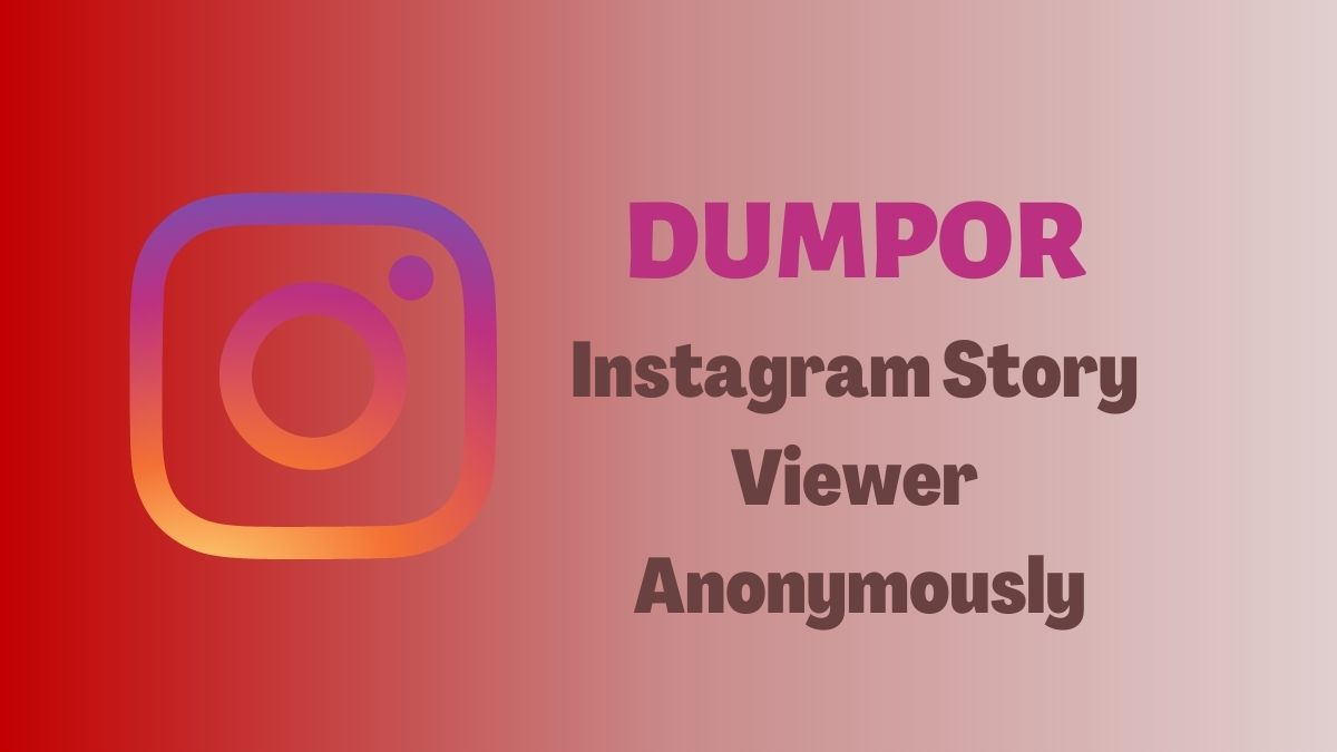 Dumpor: Best Ever Instagram Story Viewer Anonymously in 2023